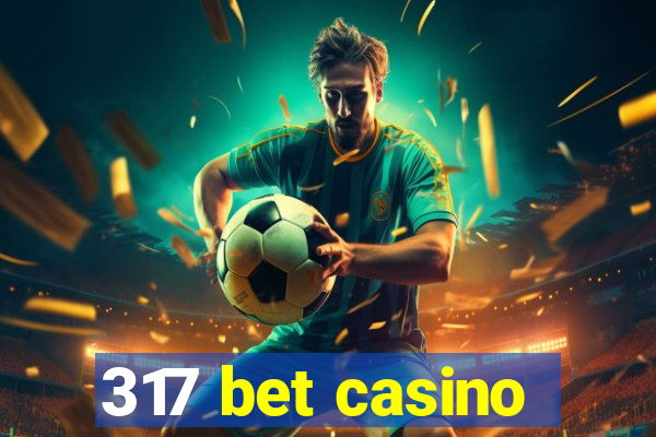 317 bet casino